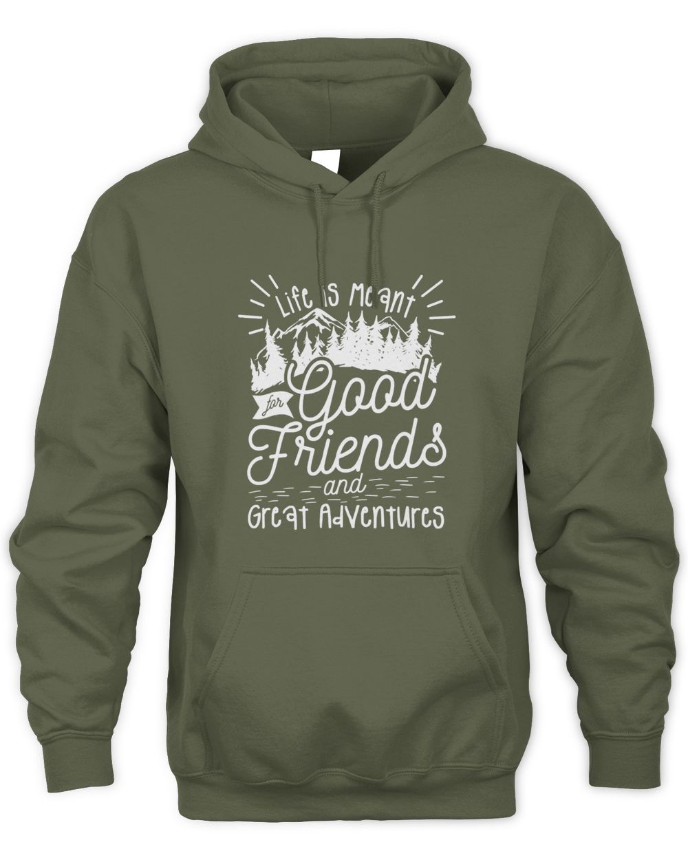 Life Is Meant For Good Friends And Great Adventures